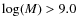 $\log(M)>9.0$