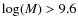 $\log(M)> 9.6$