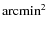 ${\rm arcmin}^2$