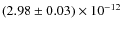 $(2.98\pm0.03)\times 10^{-12}$