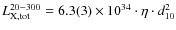 $L_{\rm X,tot}^{20-300}=6.3(3)\times 10^{34}\cdot \eta \cdot d_{10}^2$