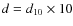 $d=d_{10}\times 10$