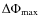 $\Delta\Phi_{\hbox{\scriptsize max}}$