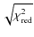 $\sqrt {\chi _{\rm red}^{2}}$
