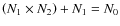 $\left(N_{1}\times N_{2}\right)+N_{1}=N_{0}$