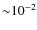 ${\sim }10^{-2}$