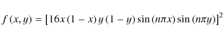 \begin{displaymath}%
f\left(x,y\right)=\left[16x\left(1-x\right)y\left(1-y\right)\sin\left(n\pi x\right)\sin\left(n\pi y\right)\right]^{2}
\end{displaymath}