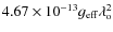 $4.67 \times 10^{-13} g_{\rm eff}\lambda_{\rm o}^2$