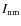 $I_{\rm nm}$