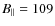 $B_{\parallel}=109$
