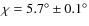 $\chi =5.7^{\circ }\pm 0.1^{\circ }$
