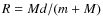 $R = M {\it d} / (m + M)$