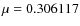 $\mu=0.306117$