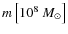 $m \left[ 10^8~M_{\odot} \right]$