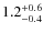 $1.2_{\rm -0.4}^{+0.6}$