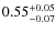 $0.55_{\rm -0.07}^{+0.05}$