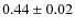 $0.44 \pm 0.02$