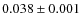 $0.038 \pm 0.001$