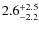 $2.6_{\rm -2.2}^{+2.5}$