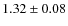 $1.32 \pm 0.08$