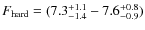 $F_{{\rm hard}} = (7.3_{-1.4}^{+1.1} - 7.6_{-0.9}^{+0.8})$