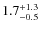 $1.7_{\rm -0.5}^{+1.3}$