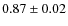 $0.87 \pm 0.02$