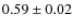 $0.59 \pm 0.02$
