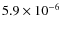 $5.9\times 10^{-6}$