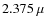 $2.375~\mu$