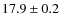$17.9 \pm 0.2$