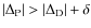 $\vert\Delta_{\rm P}\vert > \vert\Delta_{\rm D}\vert + \delta$