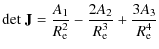 $\displaystyle {\rm det} ~ {\bf J} = {A_1 \over R_{\rm e}^2} - {2 A_2 \over R_{\rm e}^3}
+ {3A_3 \over R_{\rm e}^4}$