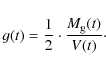 \begin{displaymath}%
g(t) = \frac{1}{2} \cdot \frac{M_{\rm g}(t)}{V(t)}\cdot
\end{displaymath}