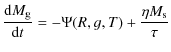 $\displaystyle {{\rm d} M_{\rm g} \over {\rm d}t} = - \Psi(R,g,T) + \frac{\eta M_{\rm s}}{\tau}$