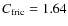 $C_{\rm fric}=1.64$