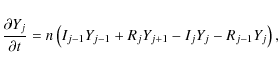 \begin{displaymath}
\frac{\partial Y_j}{\partial t} = n \left( I_{j-1} Y_{j-1} + R_j Y_{j+1} - I_j Y_j - R_{j-1} Y_j \right),
\end{displaymath}