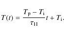 \begin{displaymath}
T(t) = \frac{T_{\rm p}-T_{\rm i}}{\tau_{\rm H}}t + T_{\rm i}.
\end{displaymath}