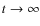 $t \rightarrow \infty$