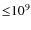 ${\leq}10^9$