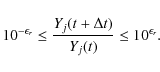 \begin{displaymath}
10^{-\epsilon_r} \le \frac{Y_j(t+\Delta t)}{Y_j(t)} \le 10^{\epsilon_r}.
\end{displaymath}