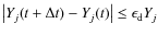 $\left\vert Y_j(t+\Delta t) - Y_j(t)\right\vert \le \epsilon_{\rm d} Y_j$