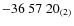 $-36\ 57\ 20_{\rm (2)}$