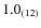 $1.0_{\rm (12)}$