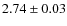 $2.74\pm0.03$