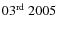 $03^{\rm rd}~2005$