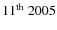 $11^{\rm th}~2005$