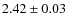 $2.42\pm0.03$