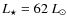 $L_{\rm\star} = 62~L_{\odot}$