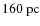 $160~{\rm pc}$
